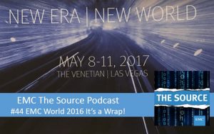 EMC The Source Podcast Episode #44 - New Era New World