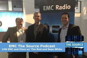 EMC The Source Podcast Episode #49: EMC and Cisco from EMC World 2016 with Time Rod and Sean White