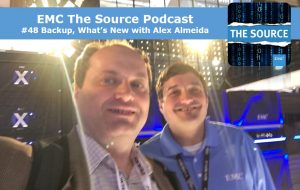 EMC The Source Podcast #48 - Backup Solutions with Alex Almedia