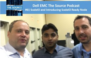 Dell EMC The Source Podcast #61 - ScaleIo and ScaleIo Ready node
