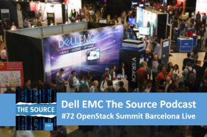 Dell EMC The Source Podcast #72: OpenStack live report