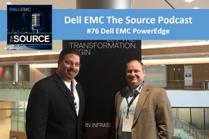 Dell EMC The Source Podcast Episode #76 - PowerEdge Servers