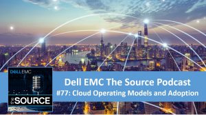 Dell EMC The Souce Episode #77