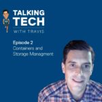 Talking Tech with Travis Episode 2