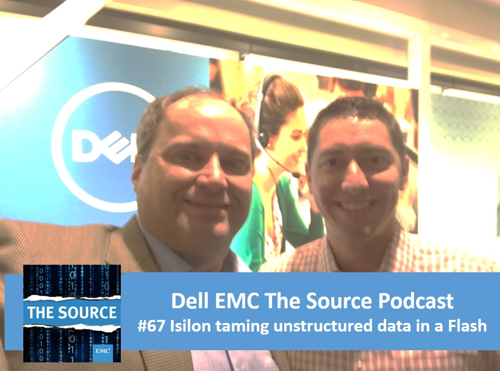 Dell EMC The Source Podcast #67 - introducing Isilon All-Flash